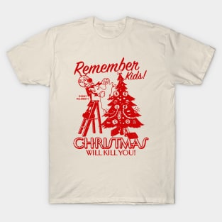 Christmas Will Kill You T-Shirt